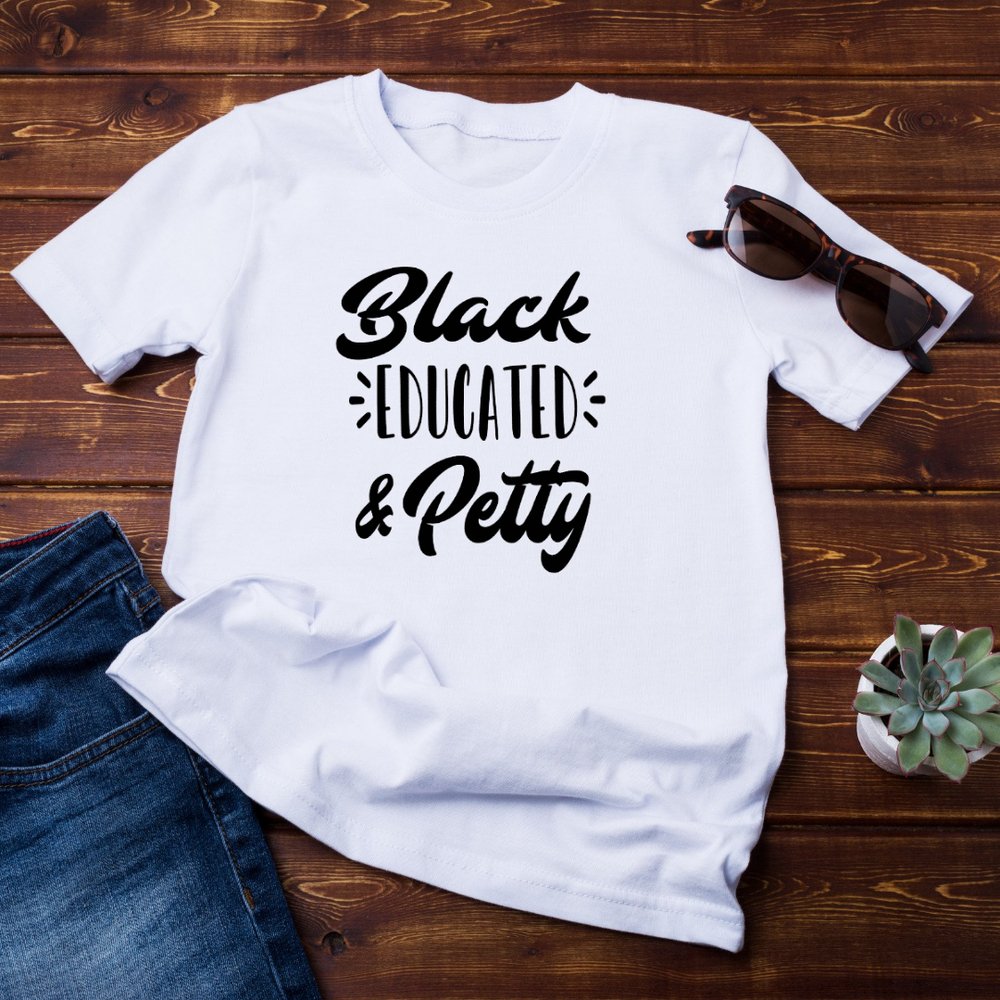 Black, Educated & Petty tee - Pureblissllc