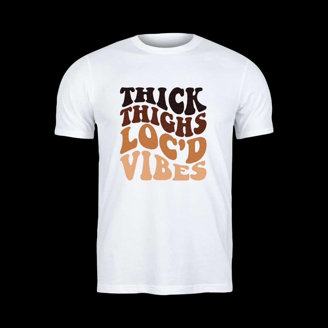 Thick thighs loc'd vibes - Pureblissllc