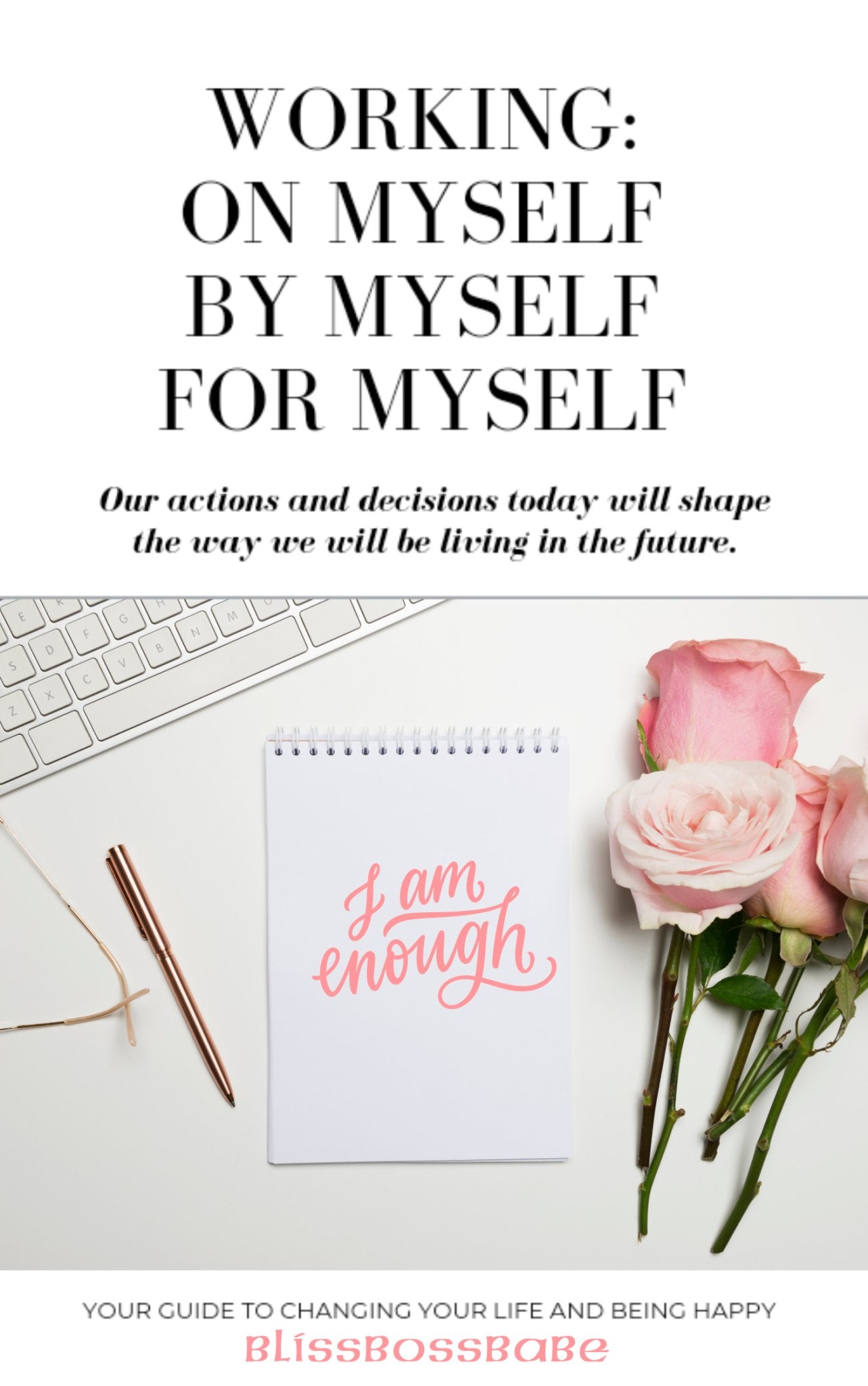 Working on myself, by myself, for myself ebook - Pureblissllc